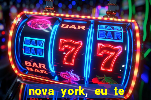 nova york, eu te amo filme completo dublado